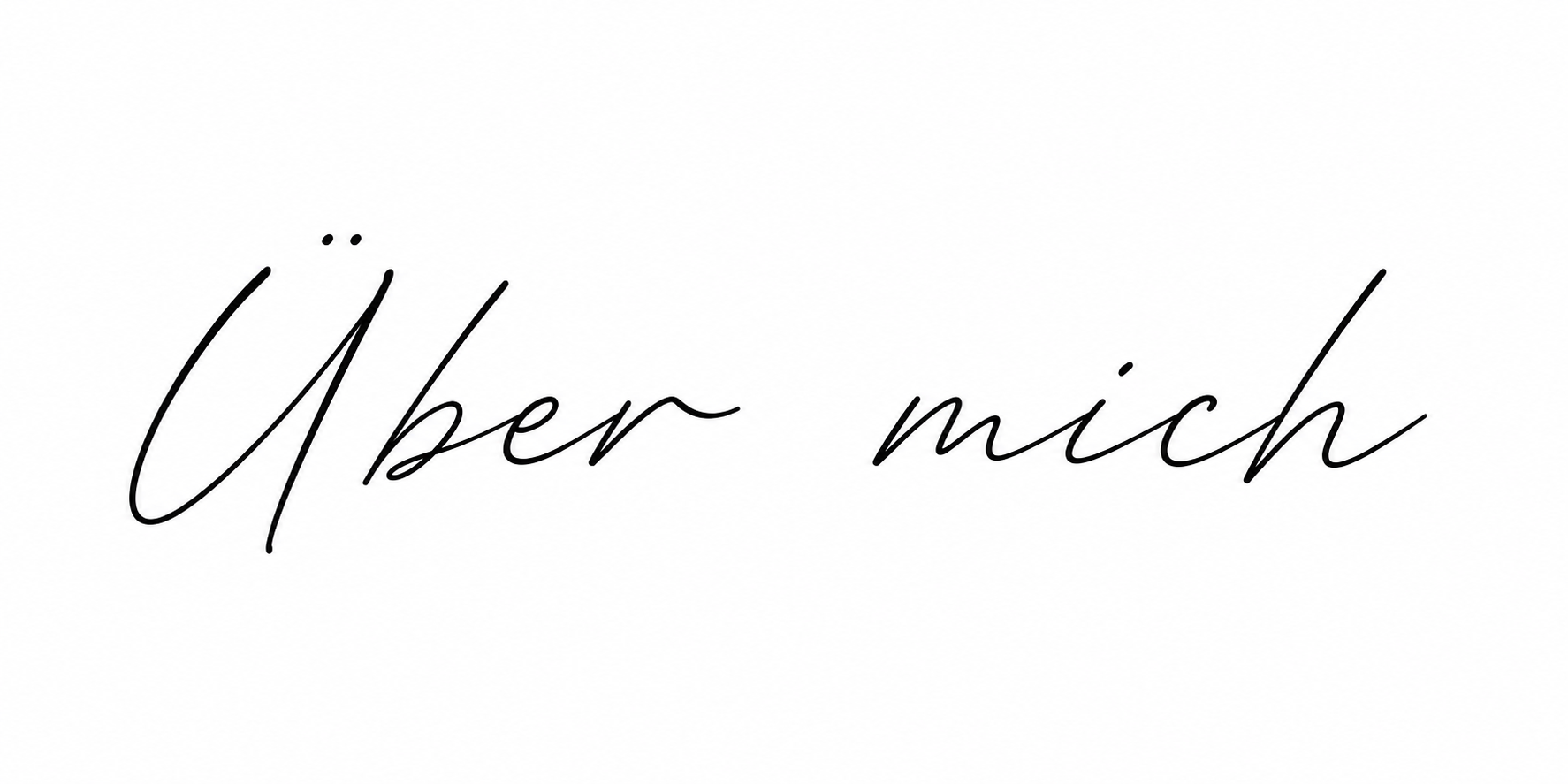 Der Text 'Über mich' in eleganter, kursiver Handschrift auf weißem Hintergrund.