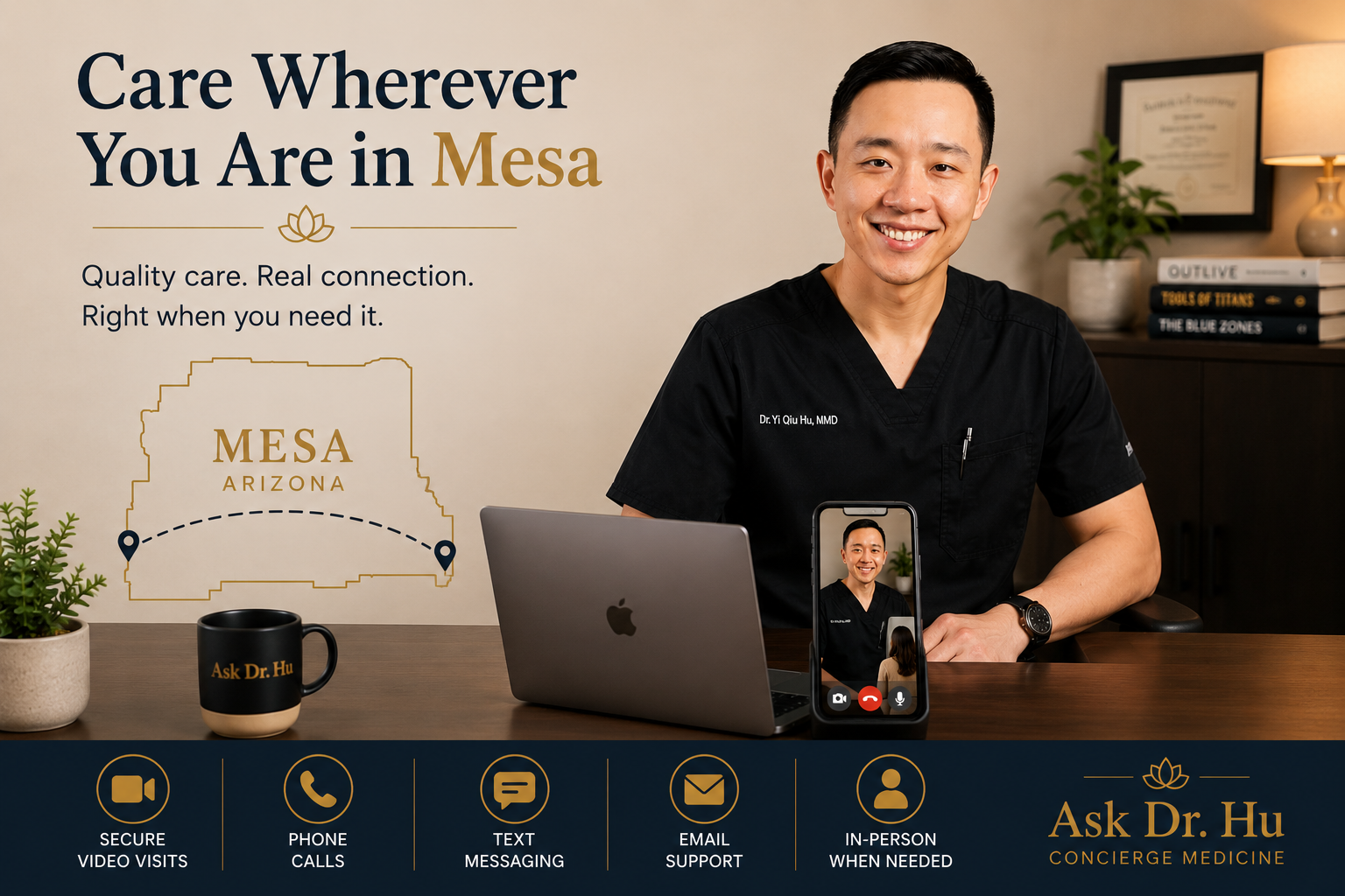 A smiling male doctor in black scrubs sitting at a desk with a laptop, smartphone, and a black mug that says 'Ask Dr. Hu.' Behind him, a large poster says 'Care Wherever You Are in Mesa' with a graphic outline of Arizona and a dotted line connecting two points in Mesa. The desk has a small potted plant, and the background features a framed certificate and a lamp. The bottom of the image displays icons and text for services: secure video visits, phone calls, text messaging, email support, and in-person when needed, with the caption 'Ask Dr. Hu, Concierge Medicine'.