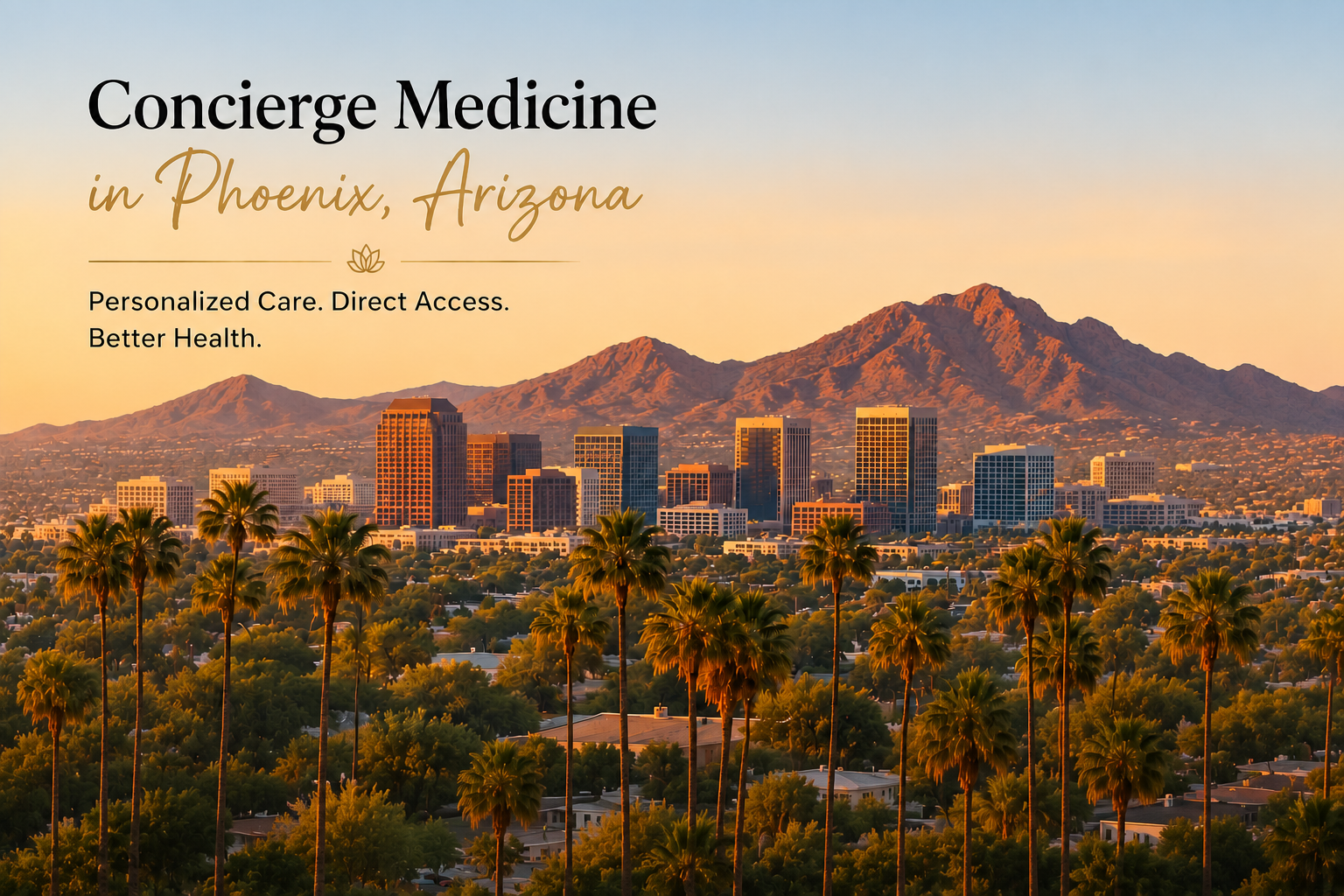 Concierge medicine physician serving patients throughout Phoenix, Arizona
