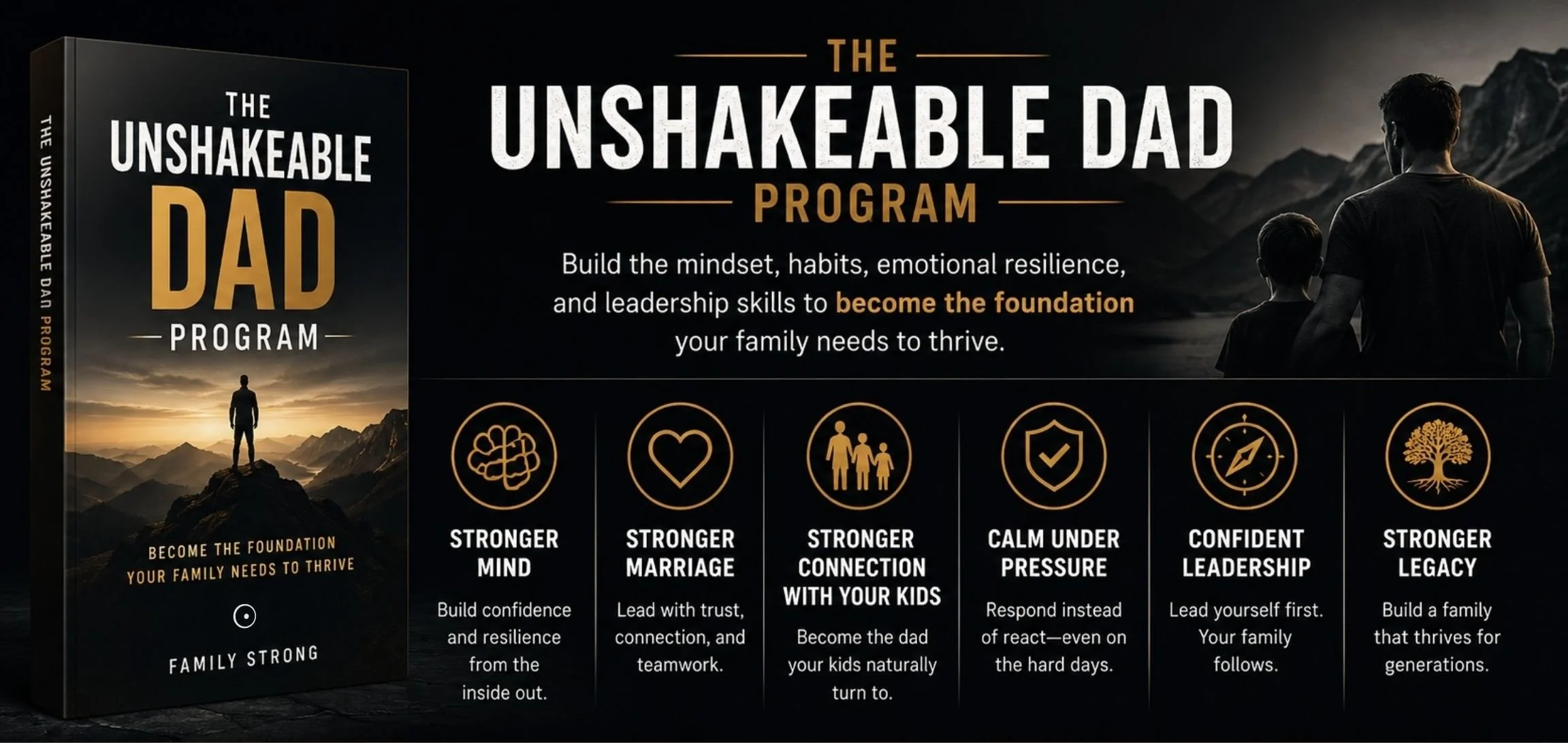 Promotional display for The Unshakeable Dad Program featuring a book cover with a man and child standing on a mountain at sunset. The program aims to build mindset, habits, emotional resilience, and leadership skills for family strength, with icons representing mental strength, marriage, connection with kids, calmness under pressure, leadership confidence, and a strong legacy.
