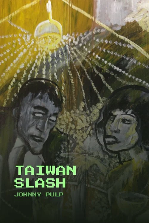 Taiwan Slash by Johnny Pulp