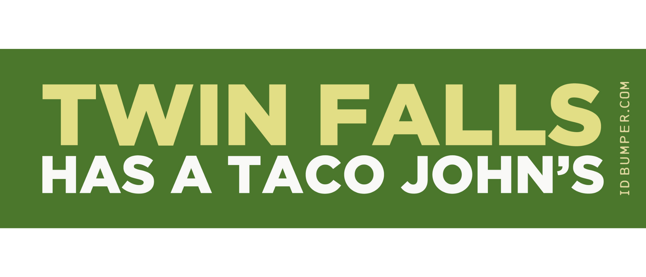TWIN FALLS HAS A TACO JOHN'S