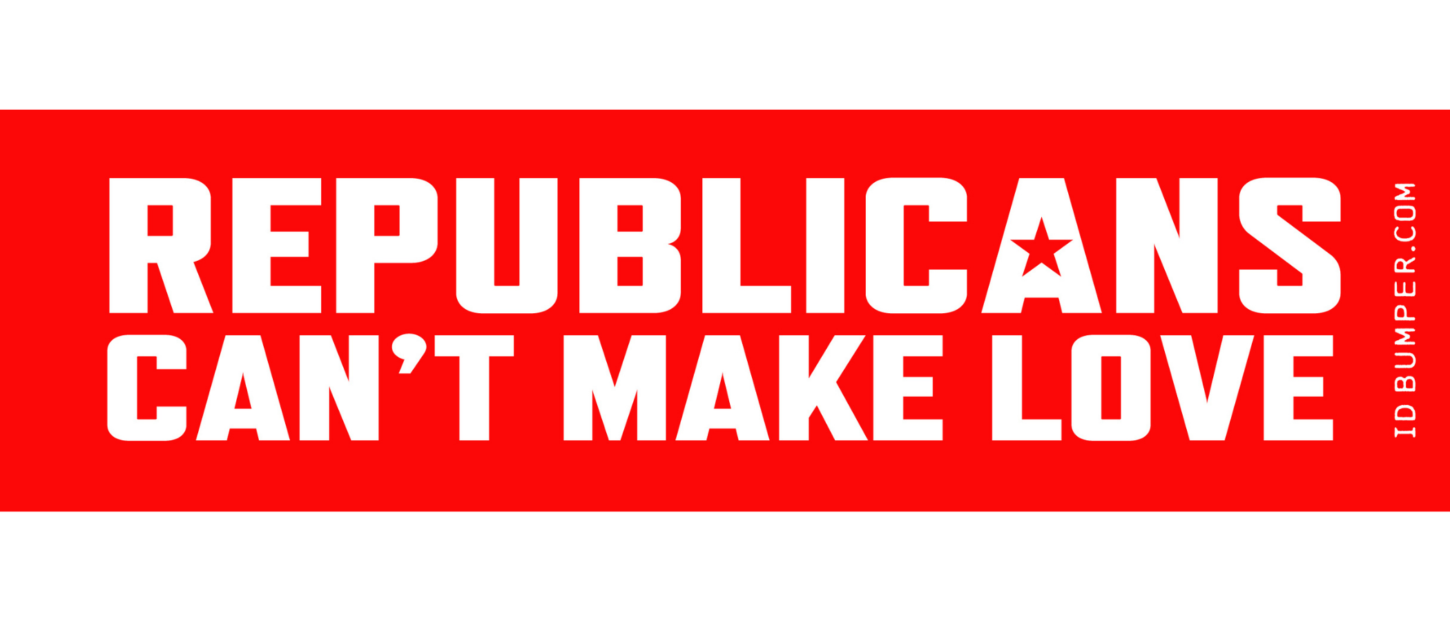 REPUBLICANS CAN'T MAKE LOVE