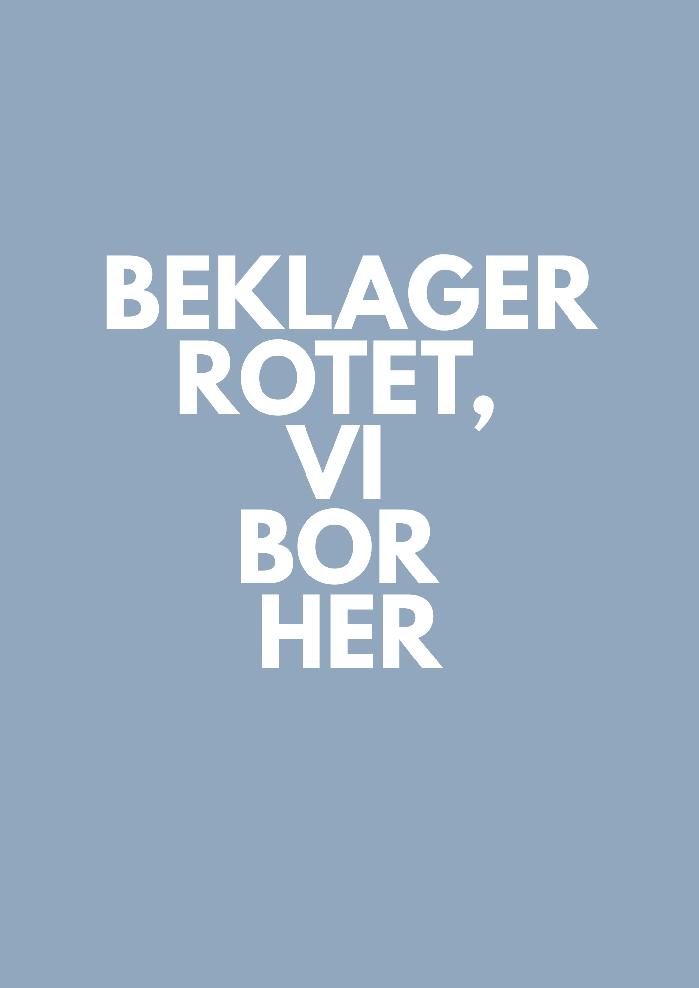 beklager rotet, vi bor her