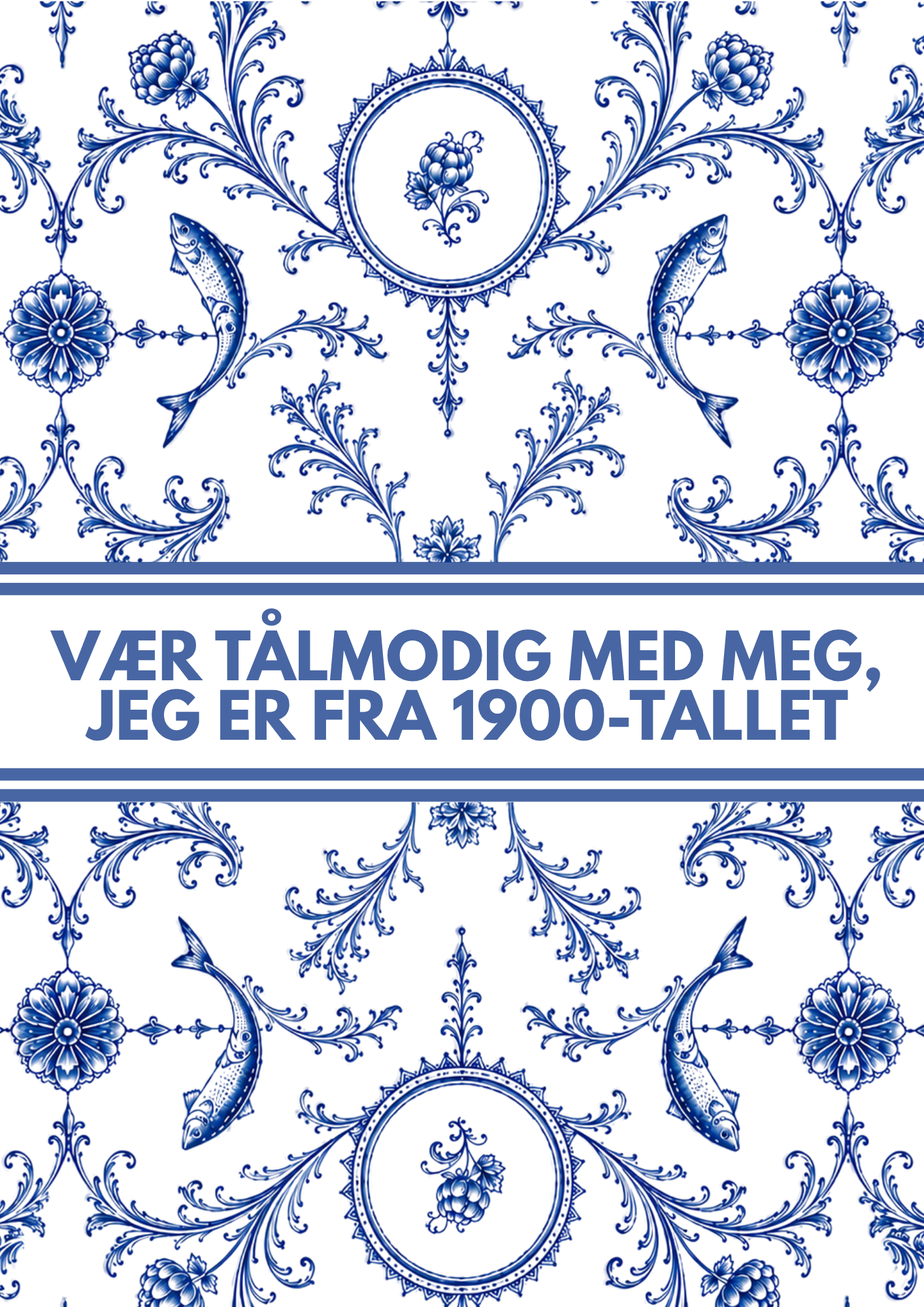 vær tålmodig med meg, jeg er fra 1900-tallet.png