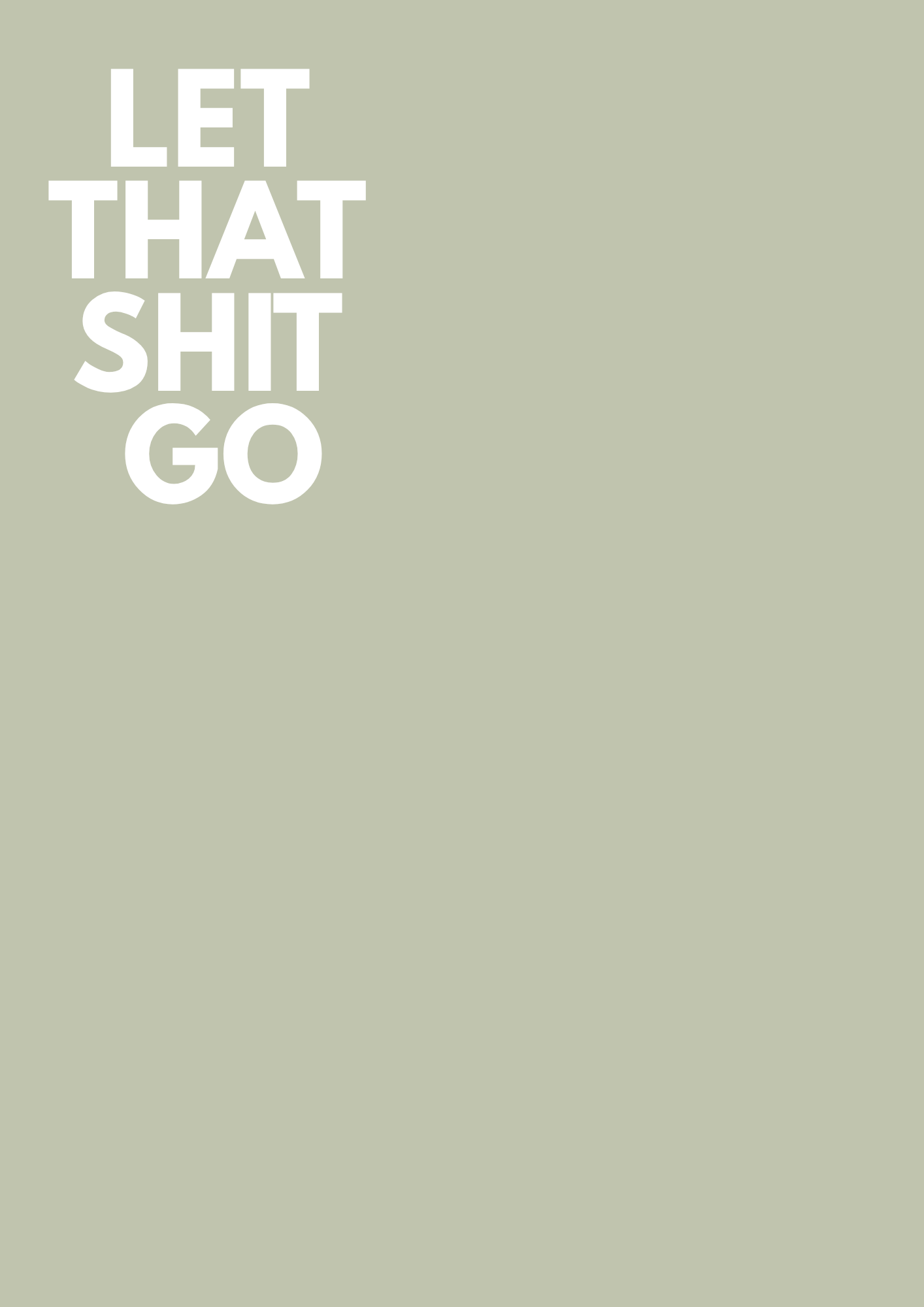 LET THAT SHIT GO