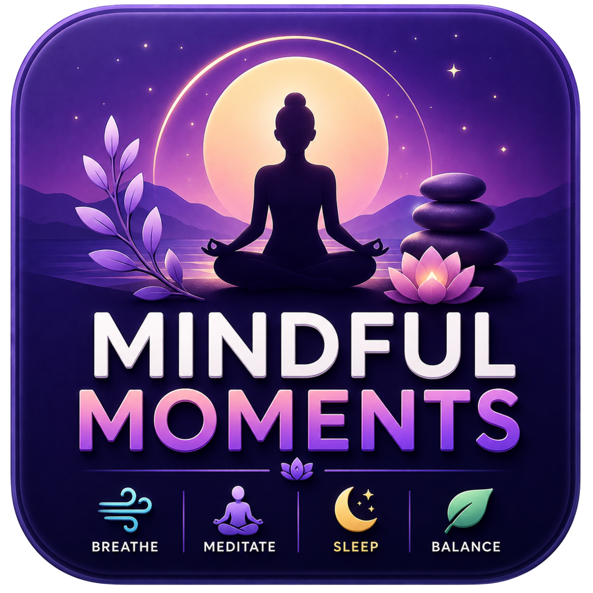 Digital illustration promoting mindfulness and well-being. Features a silhouette of a person meditating in a lotus position with a large glowing sun or moon behind them. The background includes a starry night sky, mountain silhouettes, and icons representing breathing, meditation, sleep, and balance, with text emphasizing mindfulness moments.