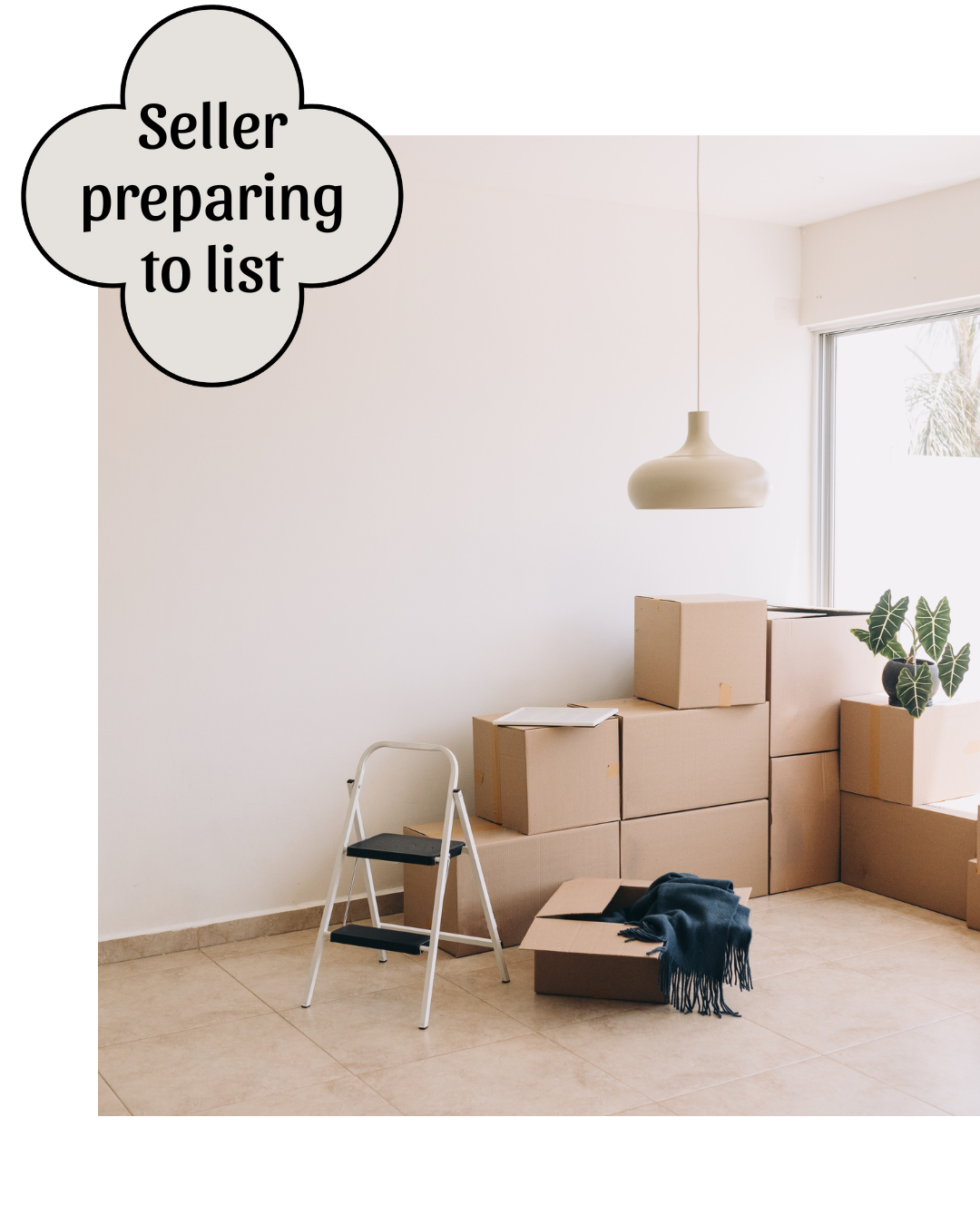 Empty room with moving boxes, a step ladder, a plant, and a hanging light fixture, with a window in the background, with a speech box that reads " Seller preparing to list."
