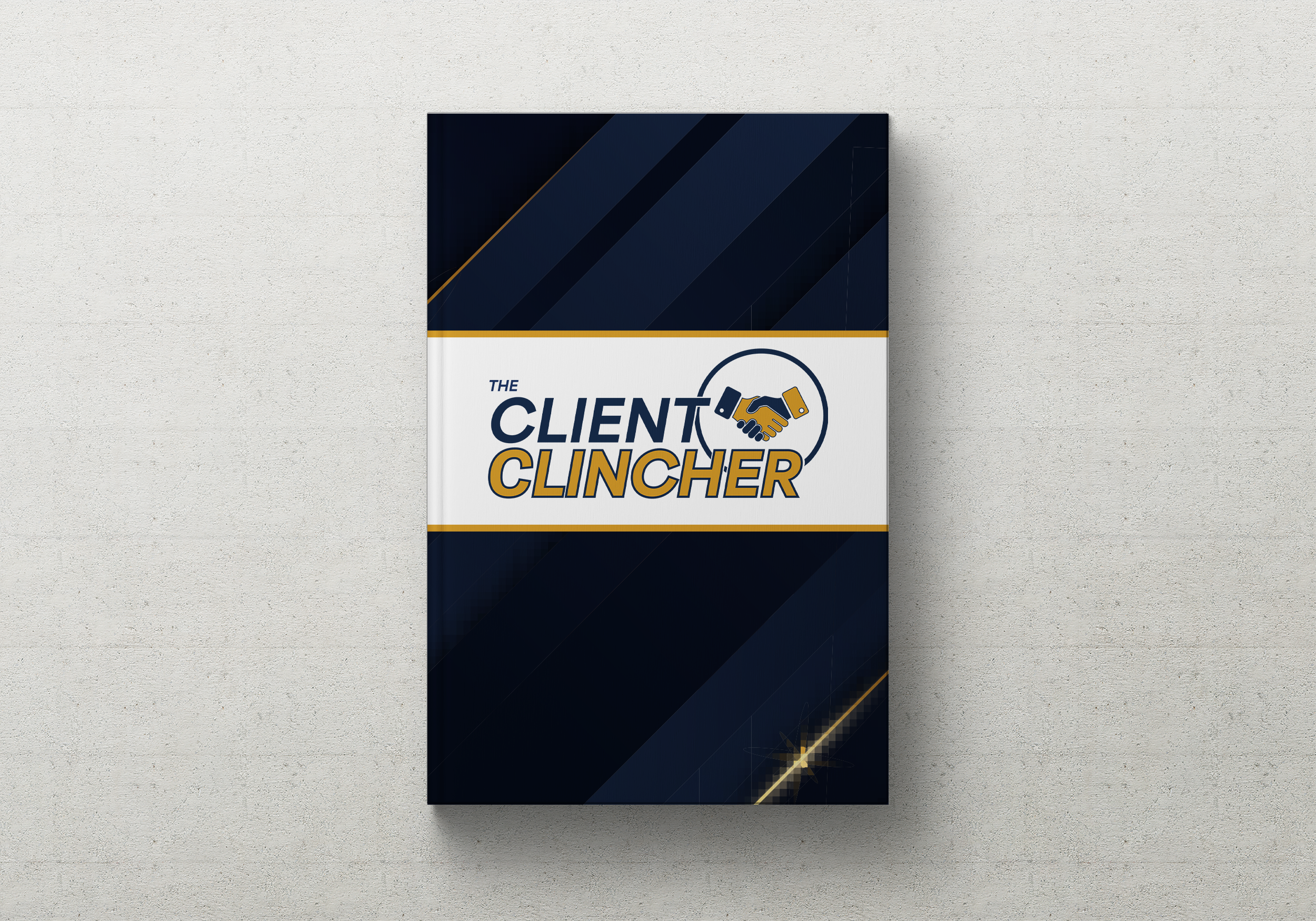 Business brochure titled 'The Client Clencher' with a handshake icon, featuring a dark blue and white color scheme with gold accents, mounted on a white wall.