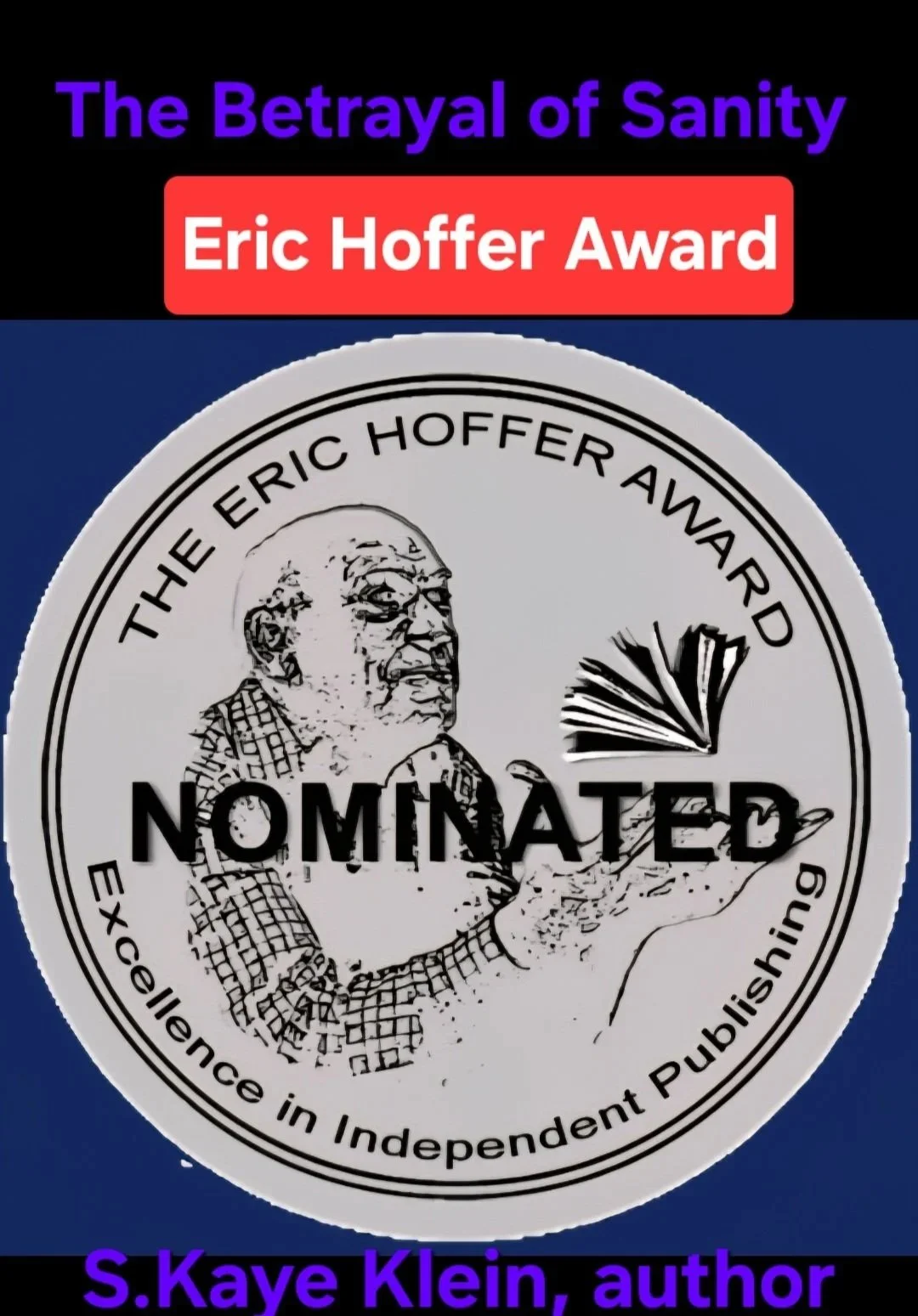 Image showing a book cover titled 'The Betrayal of Sanity,' featuring an award badge for the Eric Hoffer Award, with a woman holding a book, and text indicating the author is S. Kaye Klein.