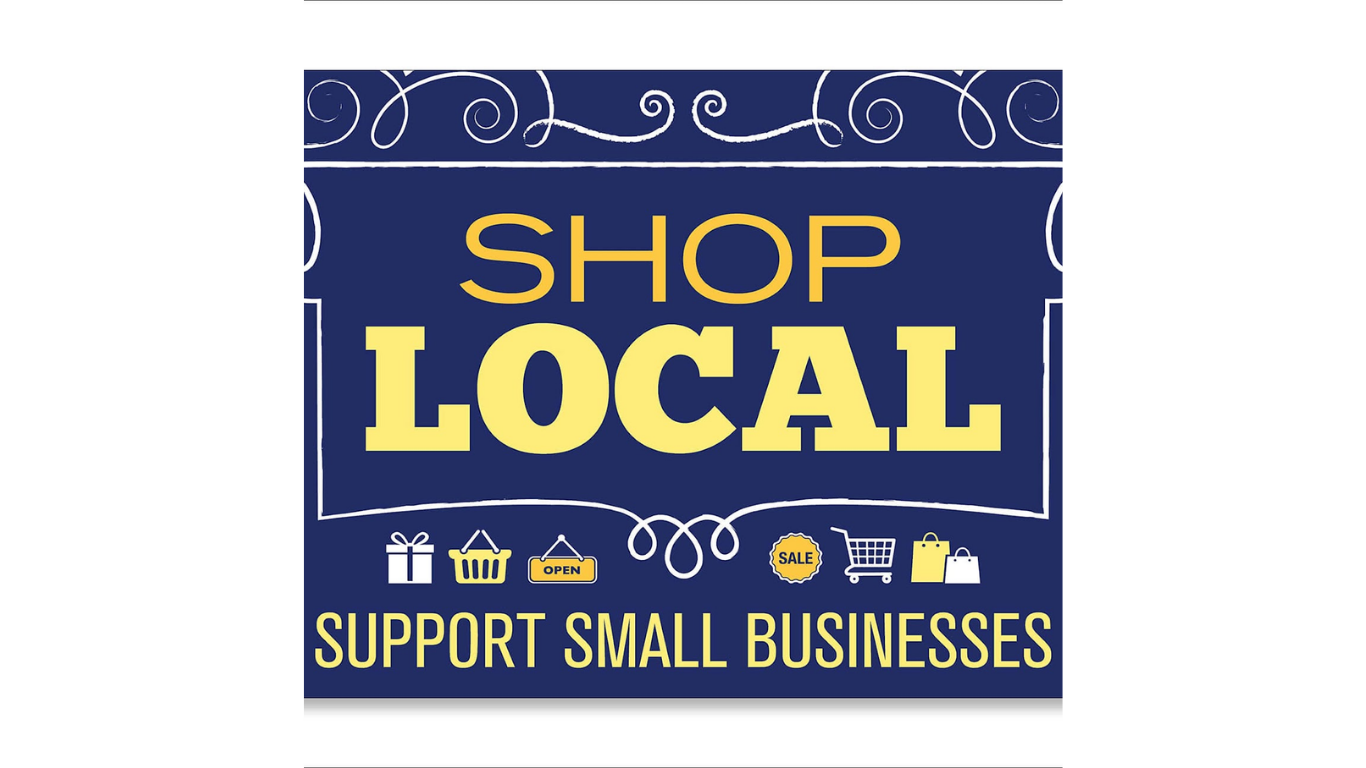 A decorative sign that says SHOP LOCAL support small businesses