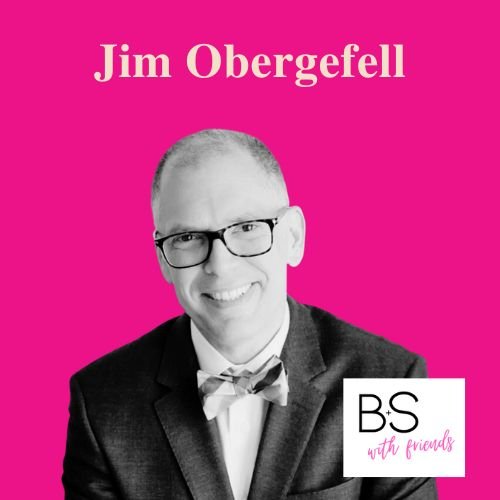 Book cover with a black and white photo of Jim Obergefell, wearing glasses and a tuxedo with a bow tie, against a pink background. The title is "Jim Obergefell." There is a logo that says "B S" with the words "with friends" in pink script.