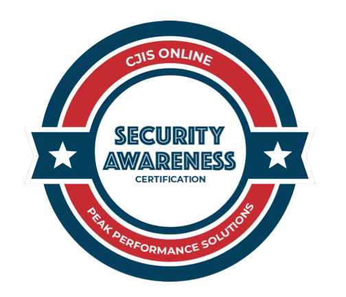 Security Awareness Certification badge with CJIS Online and Peak Performance Solutions logos.