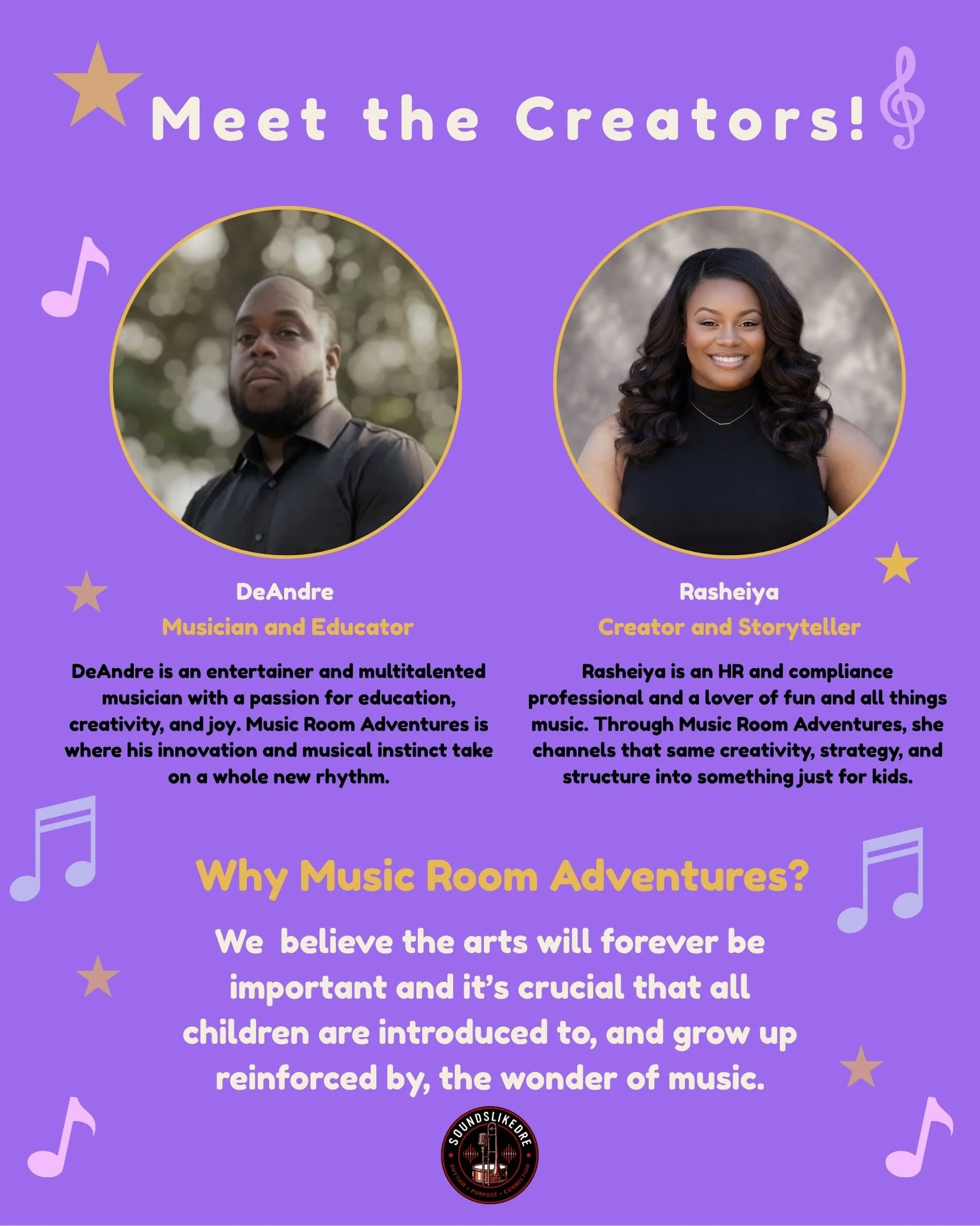 A promotional poster with a purple background featuring photographs of two individuals, DeAndre and Rasheiya, with descriptions of their roles. The poster is decorated with musical notes, stars, and a circular logo at the bottom. The text explains their backgrounds and the purpose of Music Room Adventures, emphasizing the importance of arts education for children.