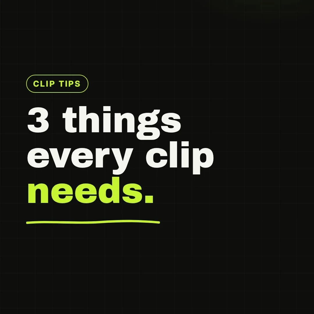 Instagram post: 3 things every clip needs