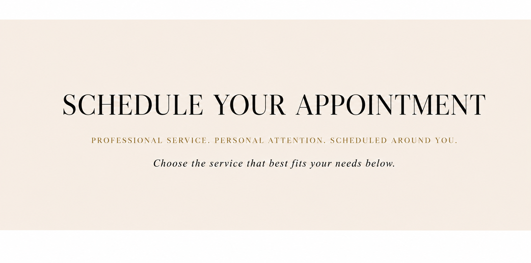 A beige and white webpage with black and gold text that says 'Schedule Your Appointment.'
