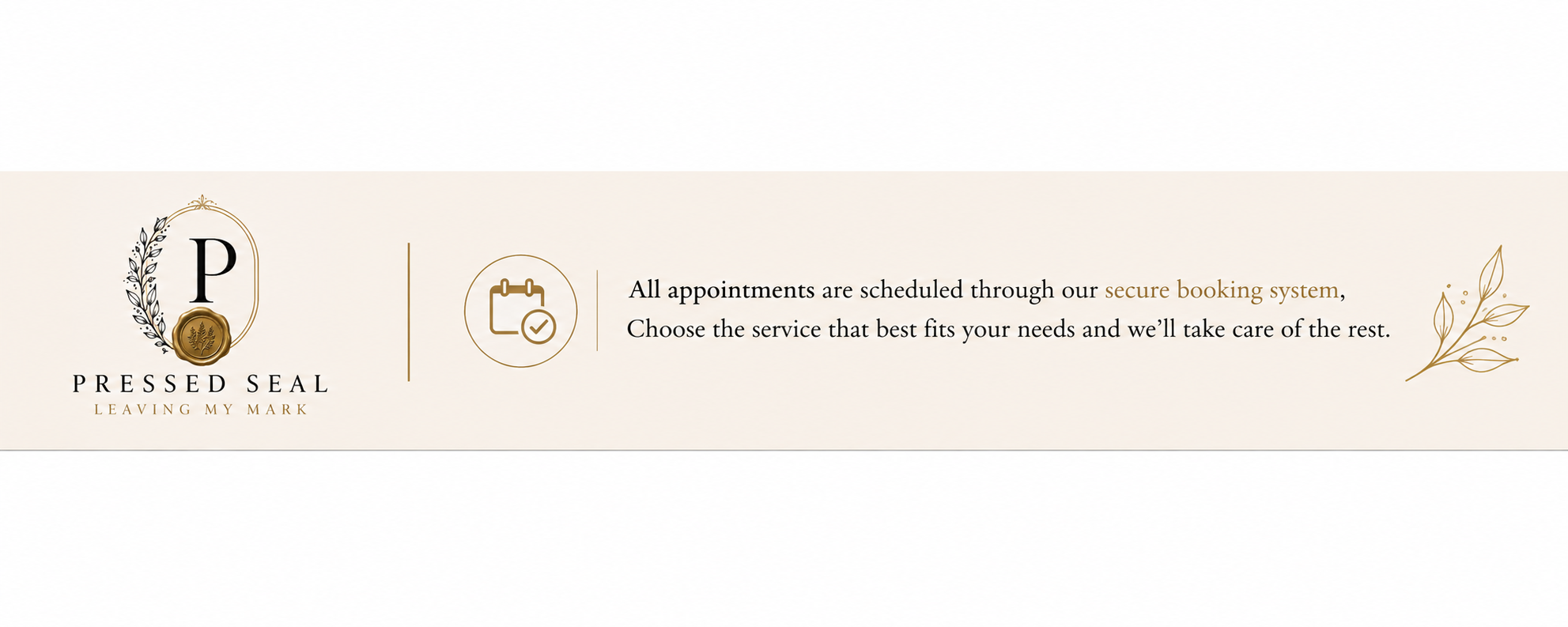 A website banner for Pressed Seal, featuring a logo with a pressed gold seal and the tagline "Leaving My Mark." It includes a message about scheduling appointments through a secure booking system and choosing services accordingly, with decorative floral design elements.