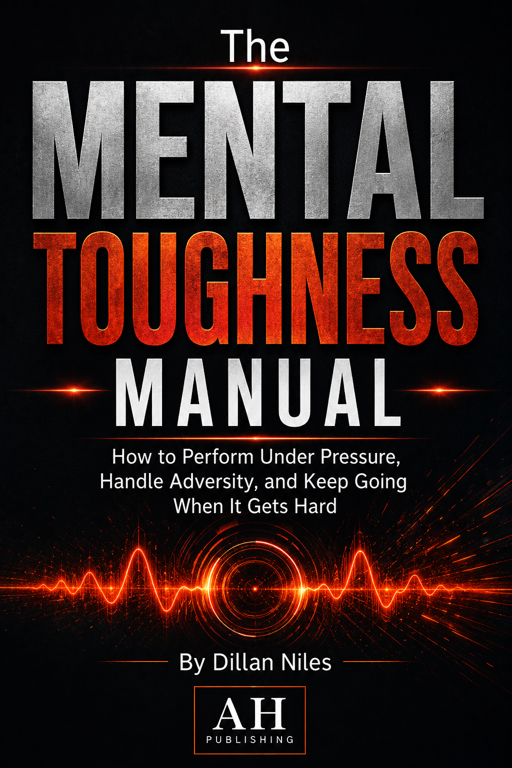 The Mental Toughness Manual