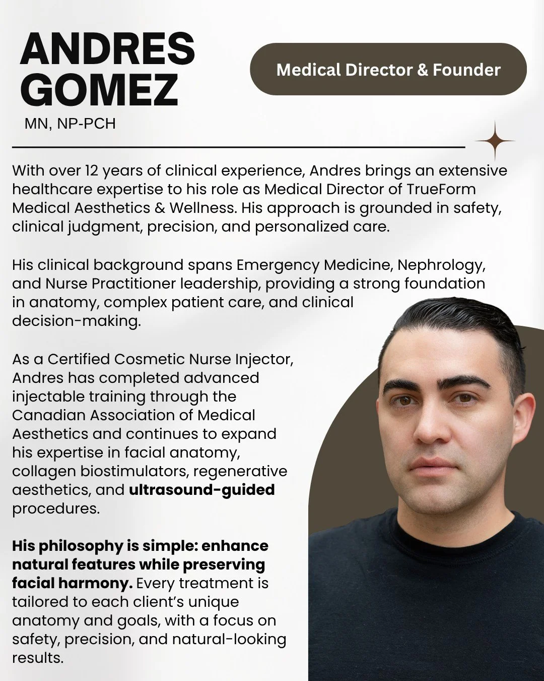Curious about which aesthetic treatments may be right for you? Andres brings a clinical, thoughtful approach to every consultation, taking the time to assess your goals, facial anatomy, and treatment options with a focus on natural-looking results.

