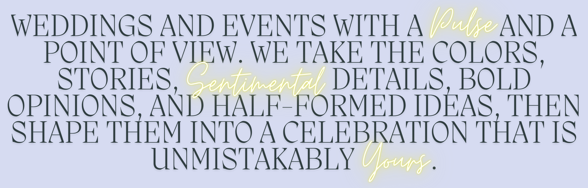 Inspirational quote about weddings and events, with highlighted words 'pulse', 'sentimental', and 'Yours', on a light purple background.