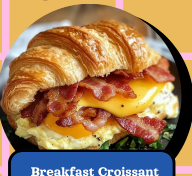 #8 - Bacon, Egg & Cheese Breakfast Croissant