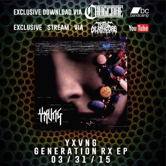 CHUGCORE EXCLUSIVE: YXVNG - Generation Rx [EP/2015]