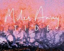 REVIEW: Miles Away - Tide [2015]