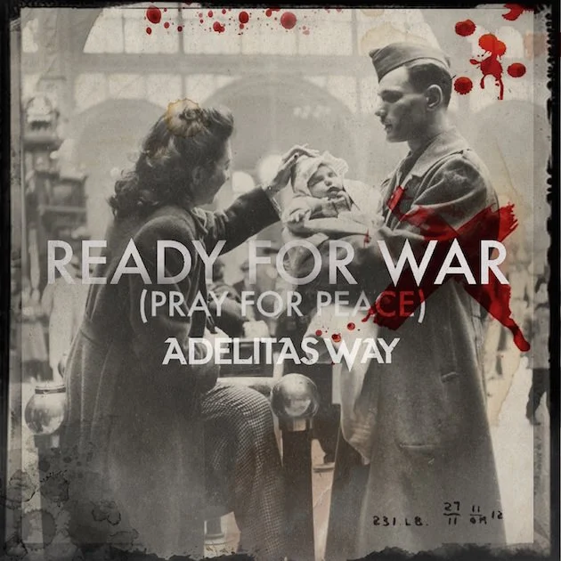 Single Review - Adelitas Way - "Ready For War (Pray For Peace)"