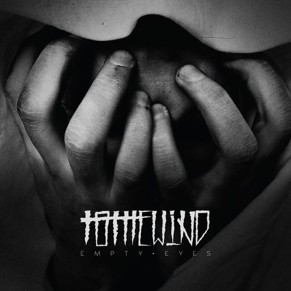 REVIEW: To The Wind - Empty Eyes (2013)