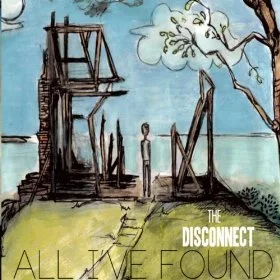 REVIEW: The Disconnect - All I've Found (EP/2012)