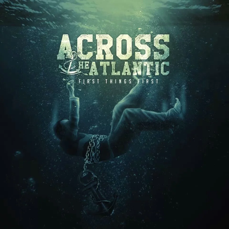 Review: Across the Atlantic - First Things First