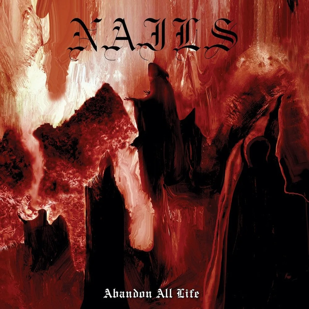 REVIEW: Nails - Abandon All Life [2013]