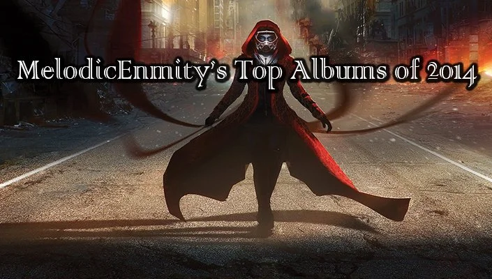 MelodicEnmity's Top 16 Albums of 2014