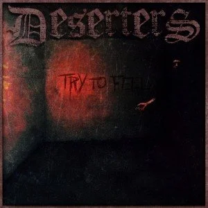 Deserters - Try To Feel - 2013