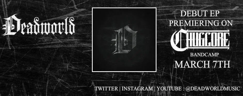 CHUGCORE EXCLUSIVE REVIEW: Deadworld - Deadworld [EP/2015]