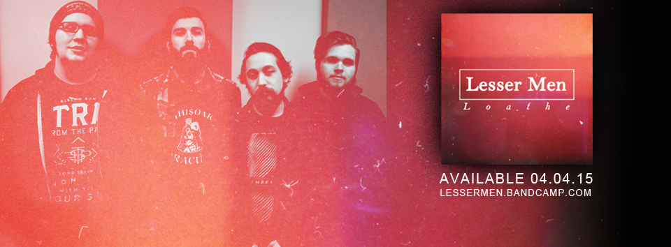 REVIEW: Lesser Men - Loathe [EP/2015]