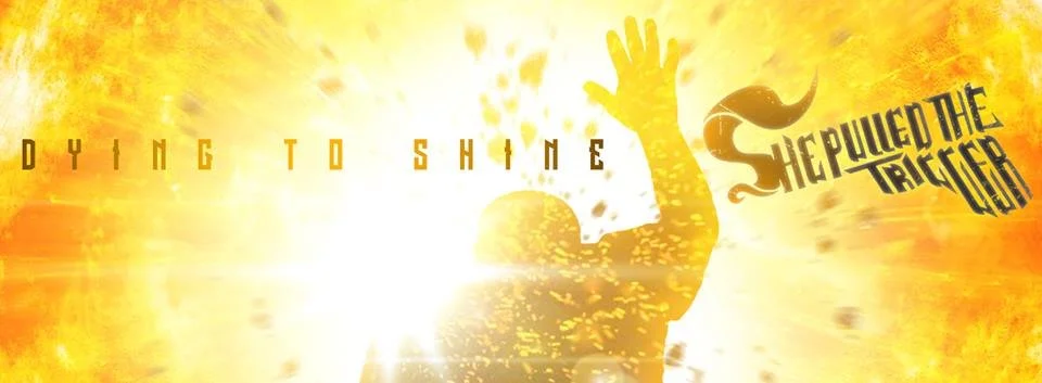 Exclusive Review: She Pulled the Trigger - Dying to Shine (Single) 