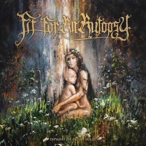 REVIEW: Fit For an Autopsy - Oh What the Future Holds [2022]
