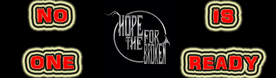 RIP Despised Virtue. Long Live Hope For The Broken!