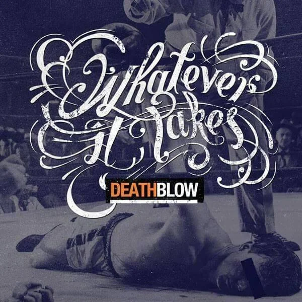 REVIEW: Whatever It Takes - Death Blow [2016]