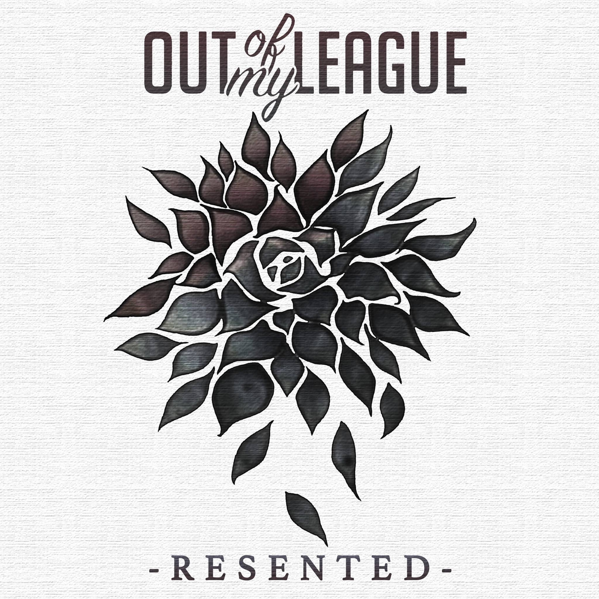 REVIEW: Out of My League - Resented [EP/2016]
