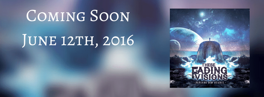 Review: These Fading Visions - Reaching New Heights