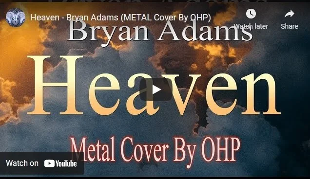 OHP Gives Gives "Heaven" a Dark Edge with #MetalCover of BRYAN ADAMS Hit Rock Classic!