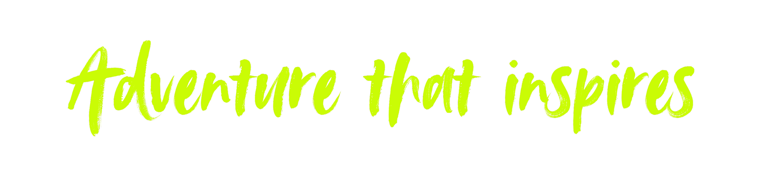 Text that says "Adventure that inspires" in bright green, handwritten font on a black background.