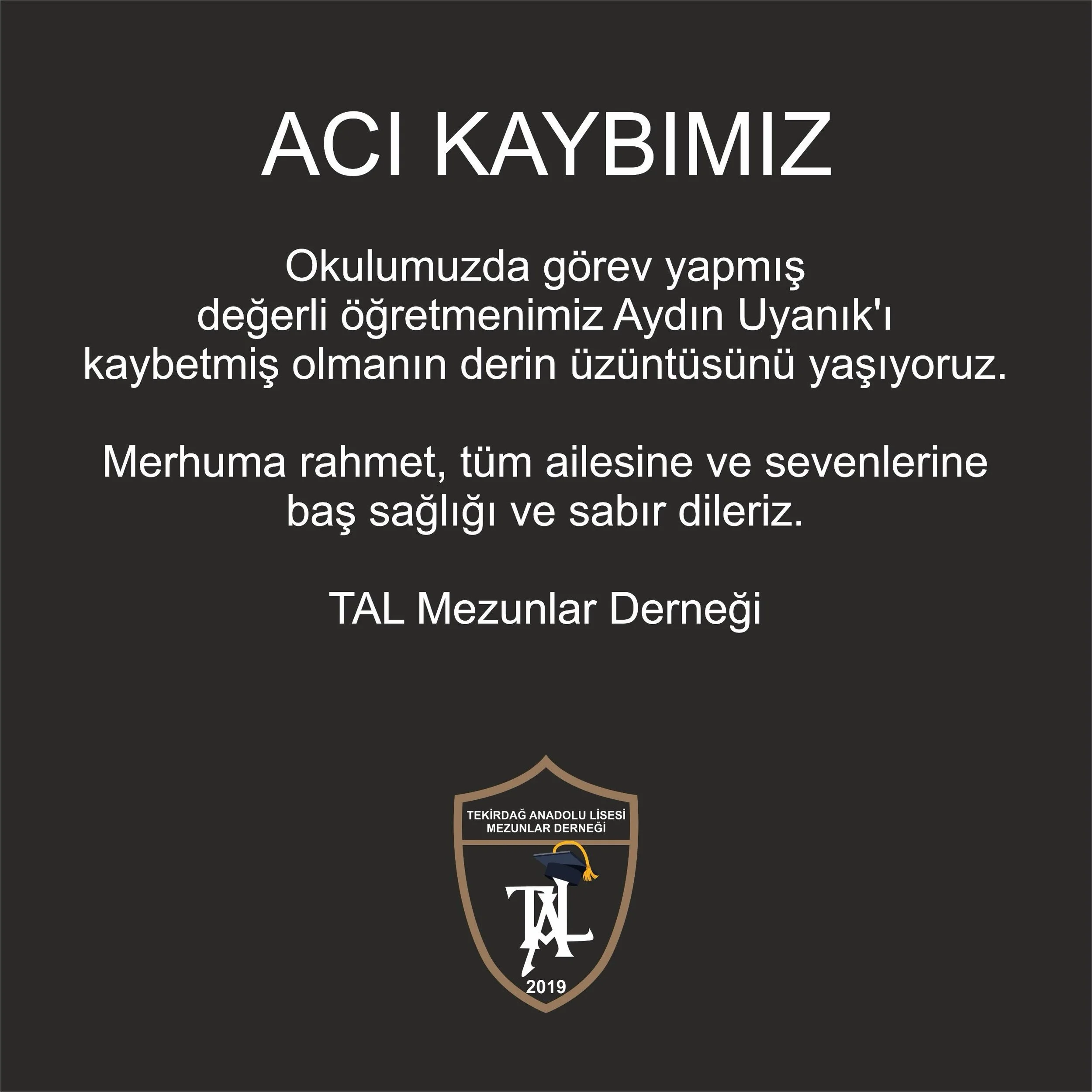 Okulumuzda g&ouml;rev yapmış değerli &ouml;ğretmenimiz Aydın Uyanık&rsquo;ı kaybetmiş olmanın derin &uuml;z&uuml;nt&uuml;s&uuml;n&uuml; yaşıyoruz. 

Merhuma rahmet, t&uuml;m ailesine ve sevenlerine baş sağlığı ve sabır dileriz.