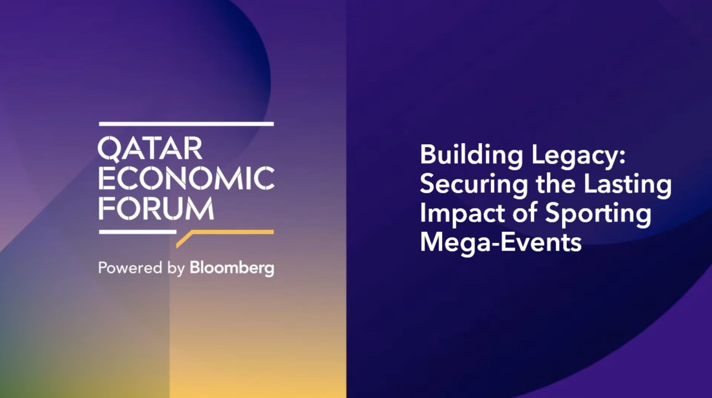 Banner for Qatar Economic Forum with the title 'Building Legacy: Securing the Lasting Impact of Sporting Mega-Events' and the subtitle 'Powered by Bloomberg'.
