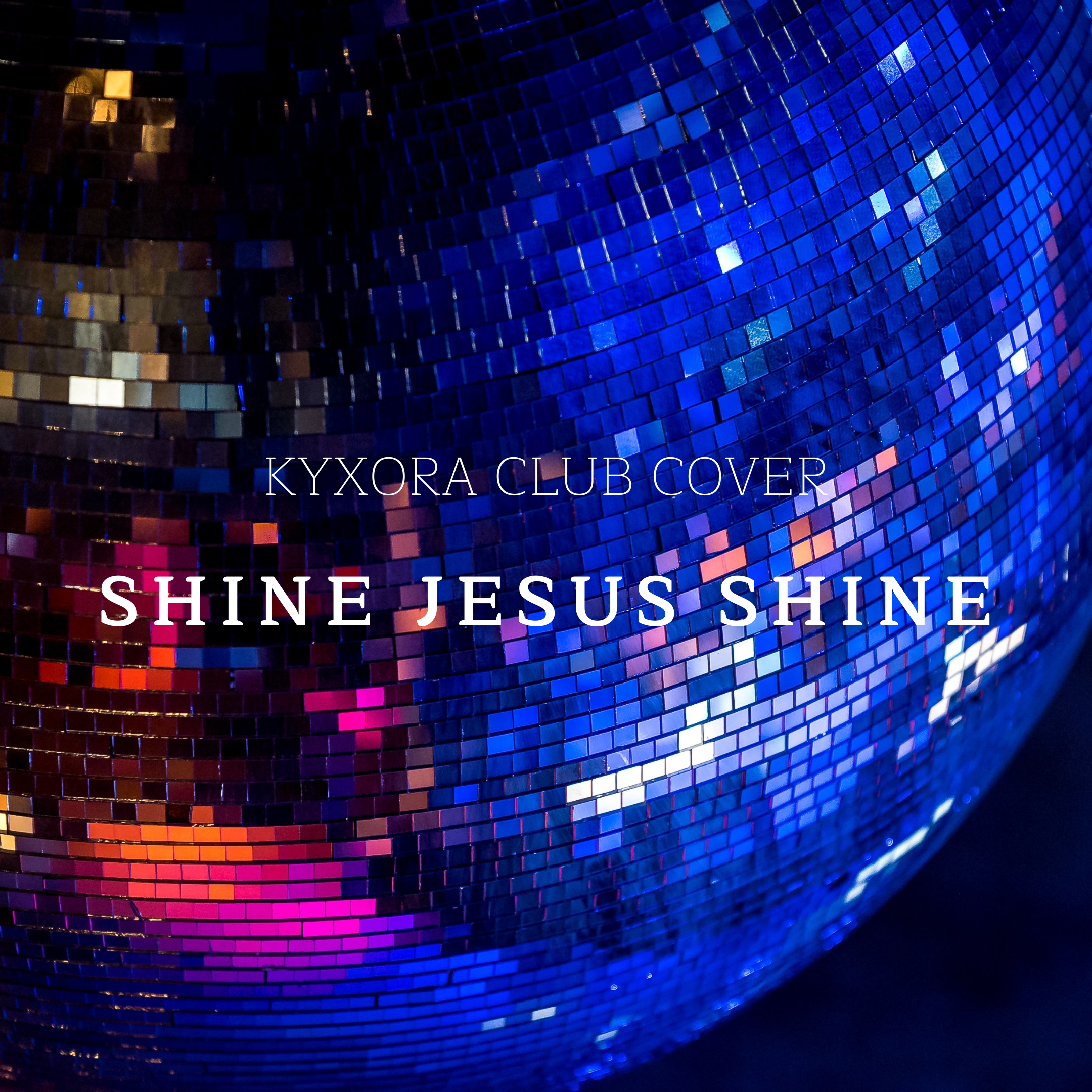 Shine Jesus Shine KYXORA Club Cover