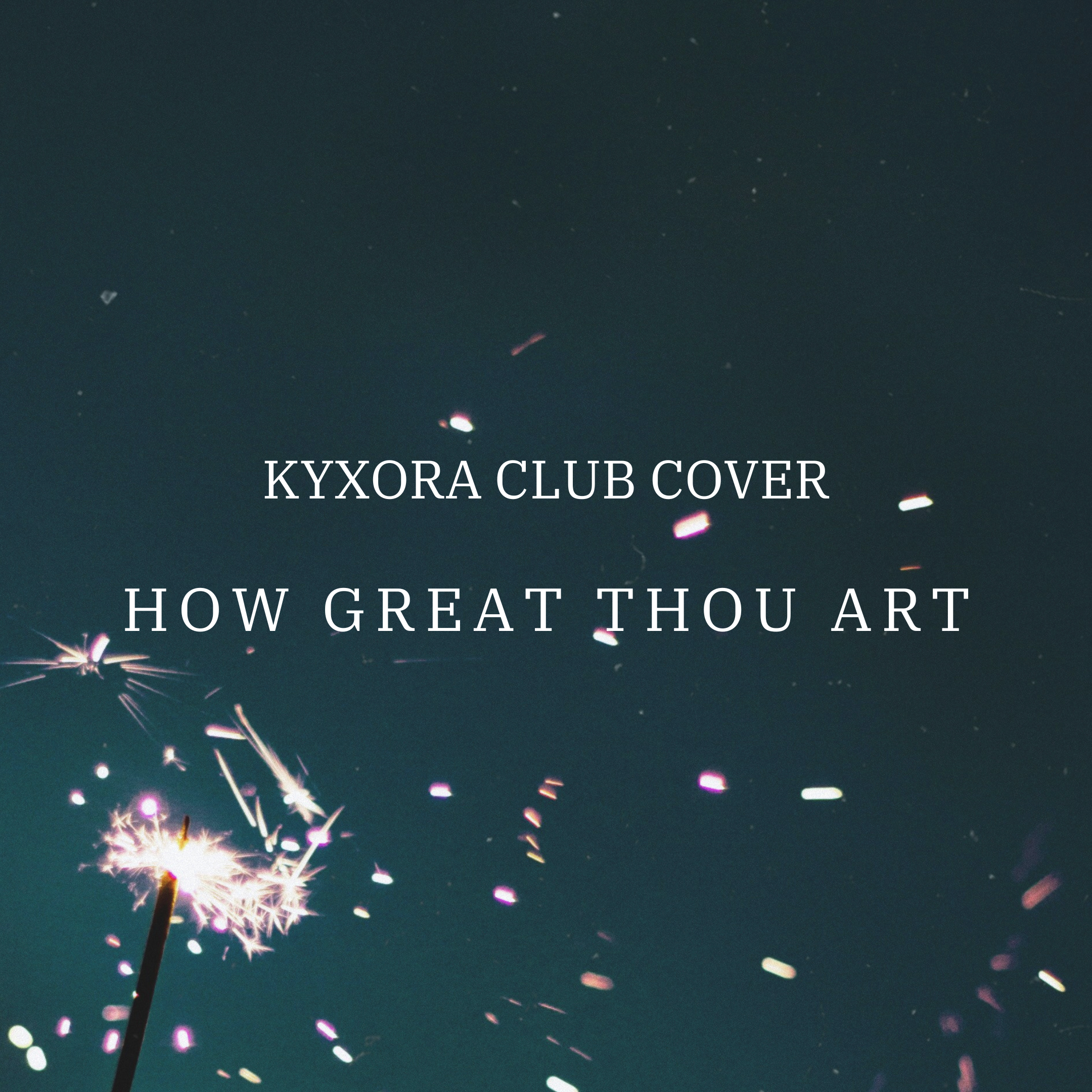 How Great Thou Art KYXORA Club Cover