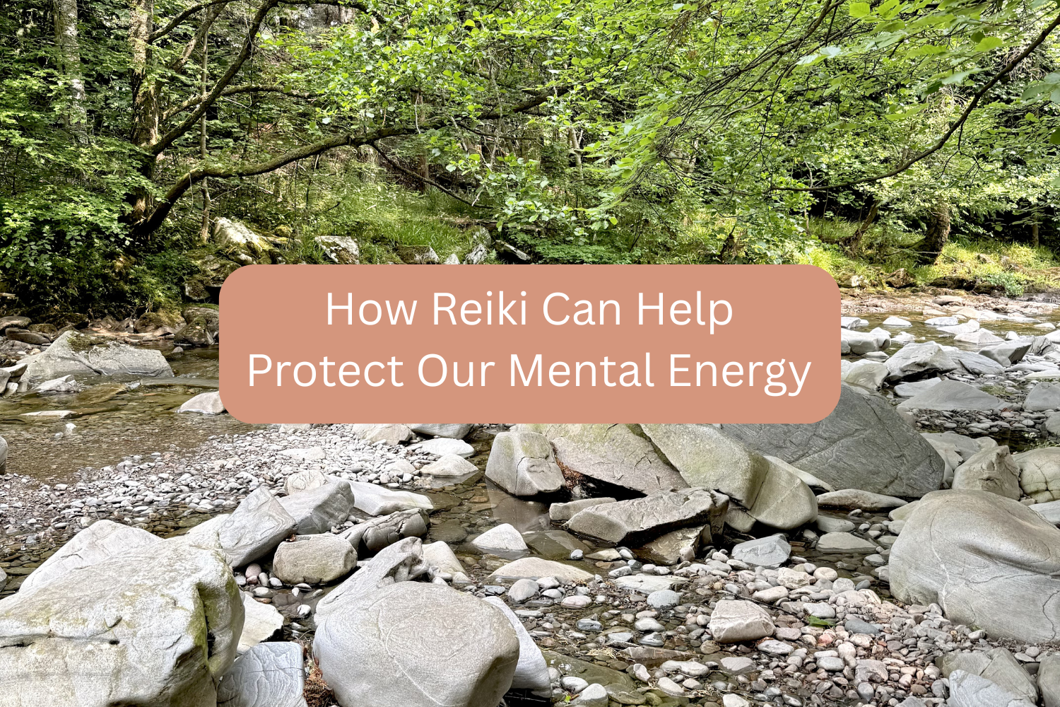 How Reiki Can Help Protect Our Mental Energy&nbsp;