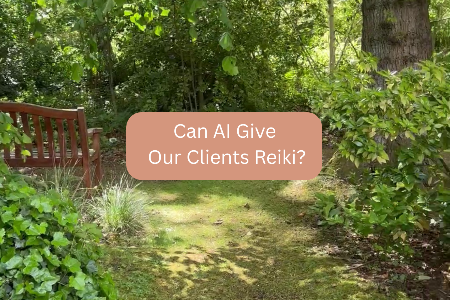 Can AI Give Our Clients Reiki?